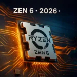 AMD Zen 6 / Ryzen 10000: The 2nm Revolution Arriving Late 2026